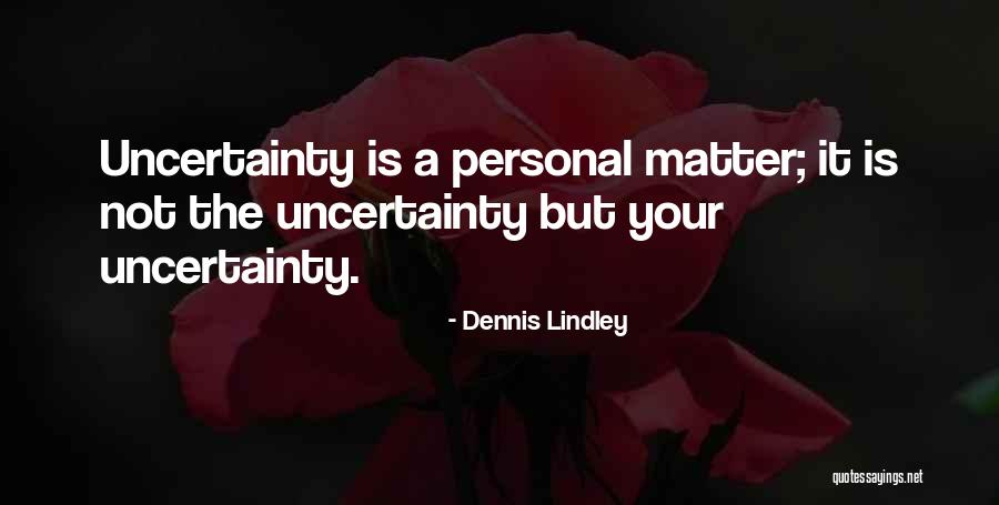 Monetarist View Quotes By Dennis Lindley Monetarist View Quotes By Dennis Lindley