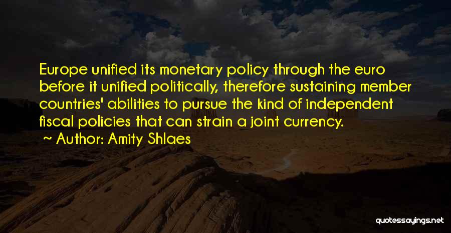 Monetary And Fiscal Policy Quotes By Amity Shlaes