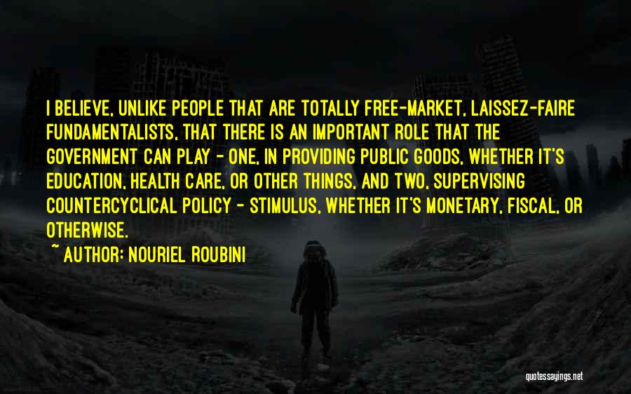 Monetary And Fiscal Policy Quotes By Nouriel Roubini