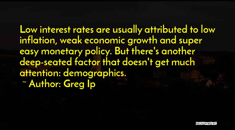Monetary Quotes By Greg Ip