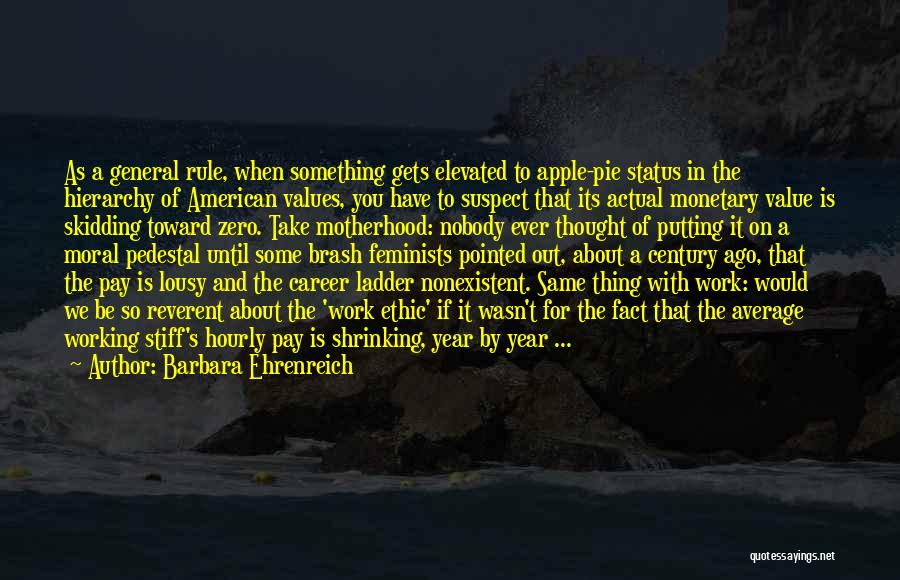 Monetary Value Quotes By Barbara Ehrenreich