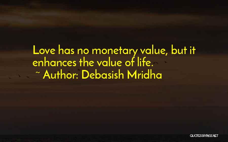 Monetary Value Quotes By Debasish Mridha