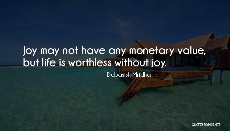 Monetary Value Quotes By Debasish Mridha