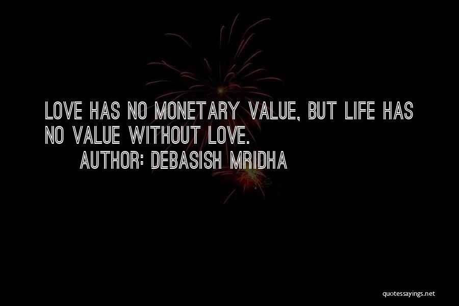 Monetary Value Quotes By Debasish Mridha