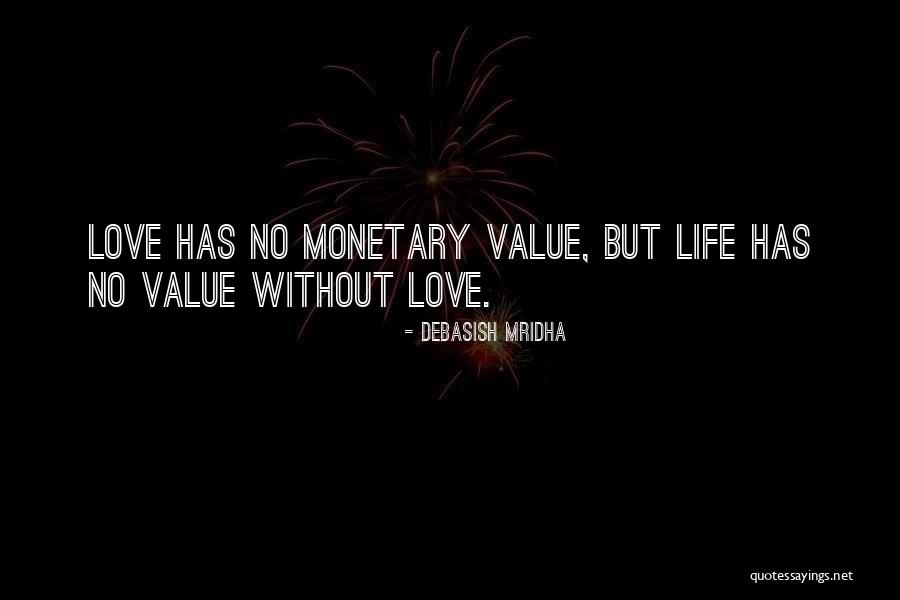 Monetary Value Quotes By Debasish Mridha