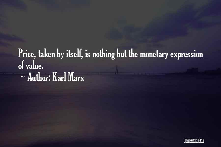 Monetary Value Quotes By Karl Marx