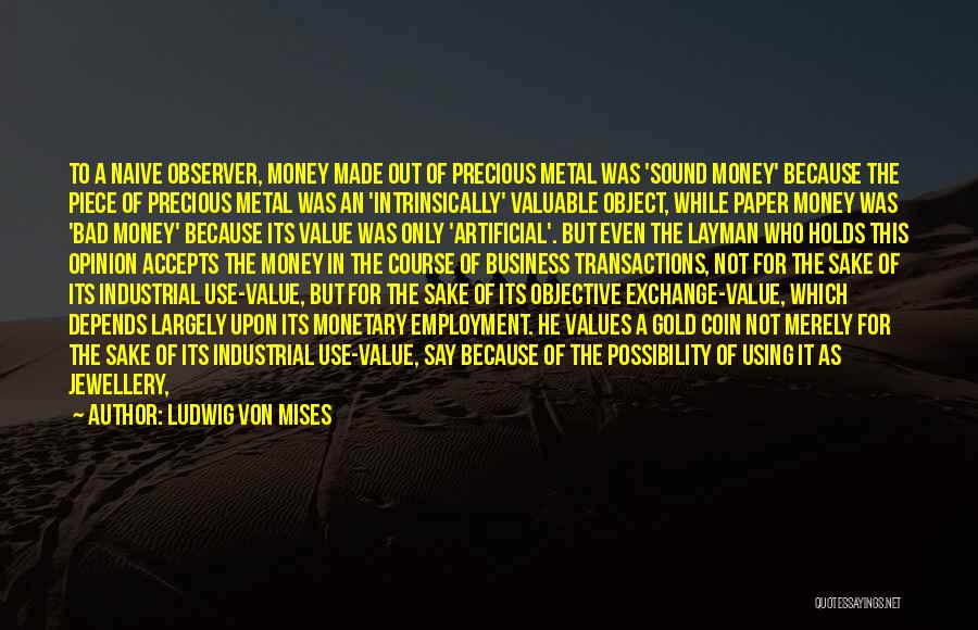 Monetary Value Quotes By Ludwig Von Mises