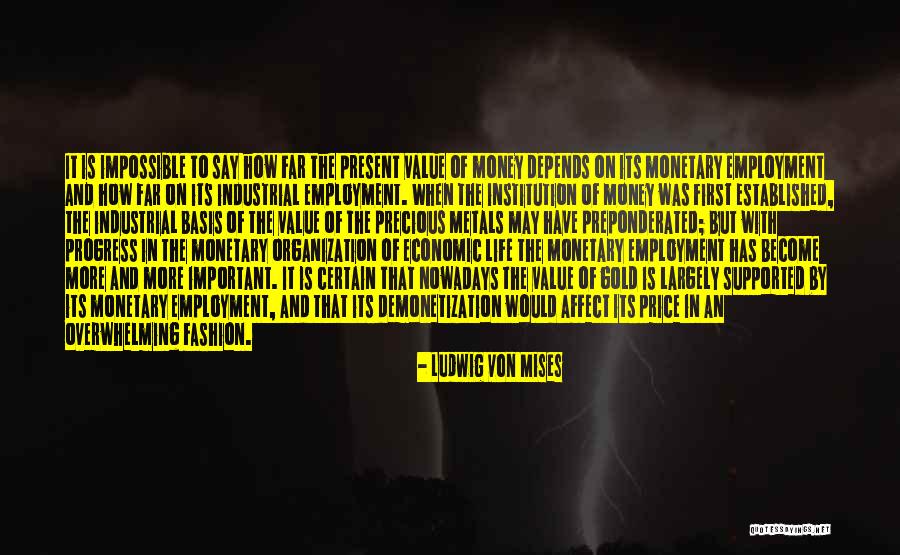 Monetary Value Quotes By Ludwig Von Mises