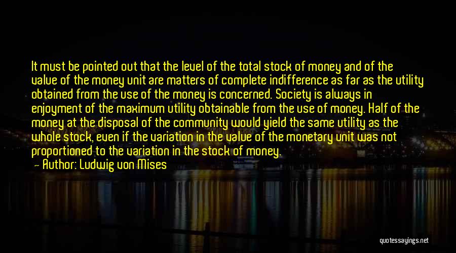Monetary Value Quotes By Ludwig Von Mises