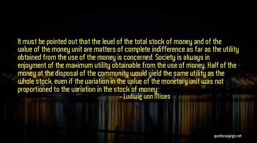 Monetary Value Quotes By Ludwig Von Mises