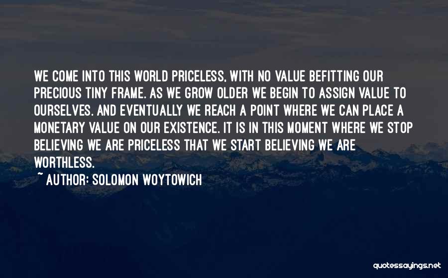 Monetary Value Quotes By Solomon Woytowich