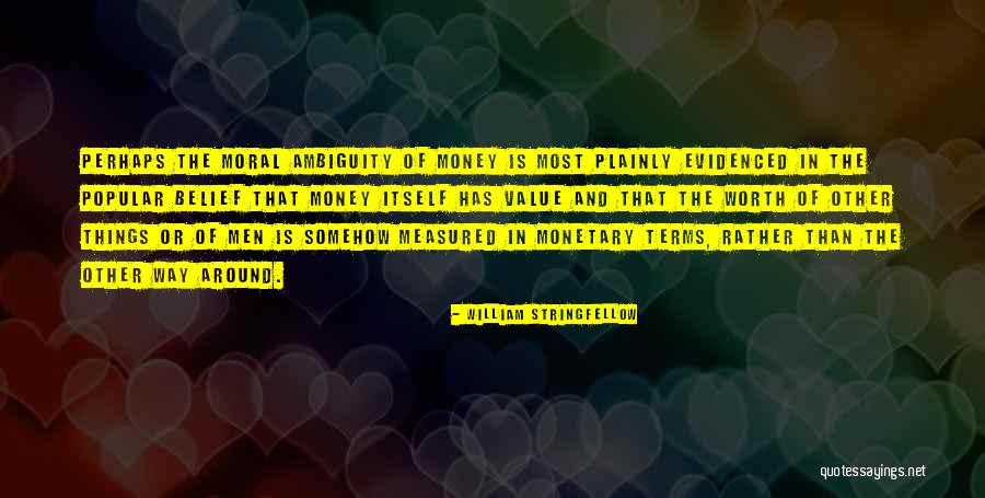 Monetary Value Quotes By William Stringfellow