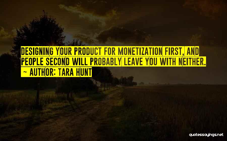Monetization Quotes By Tara Hunt