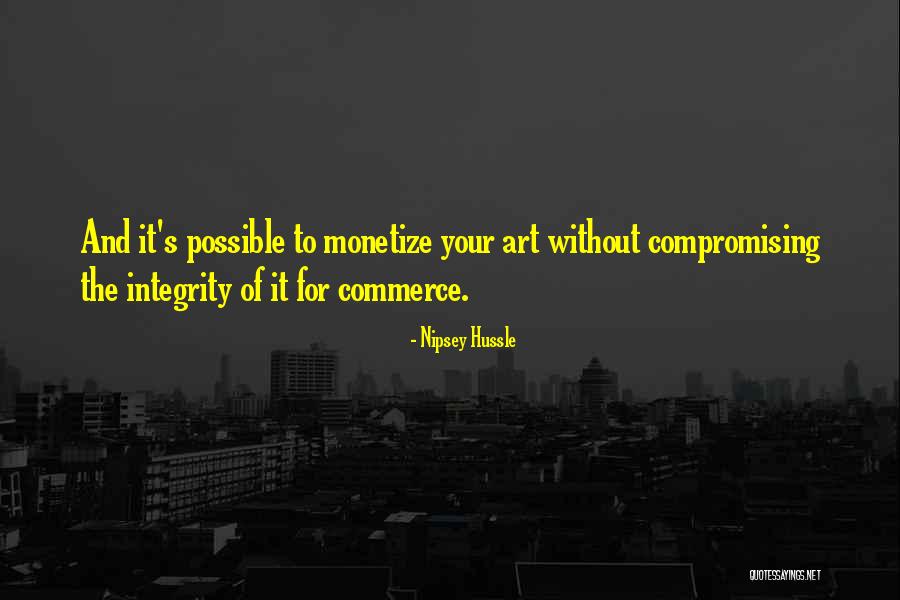 Monetize Quotes By Nipsey Hussle Monetize Quotes By Nipsey Hussle