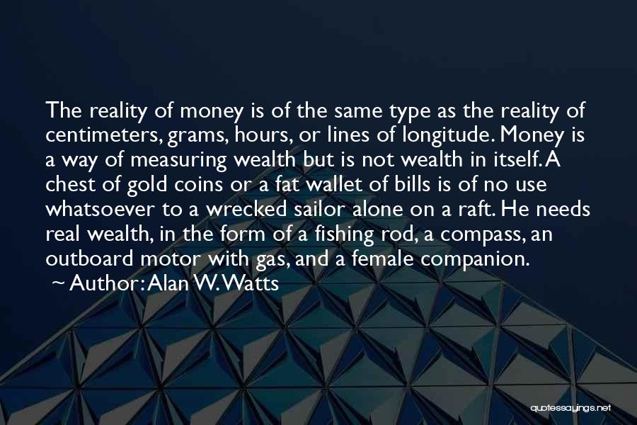 Money And Bills Quotes By Alan W. Watts