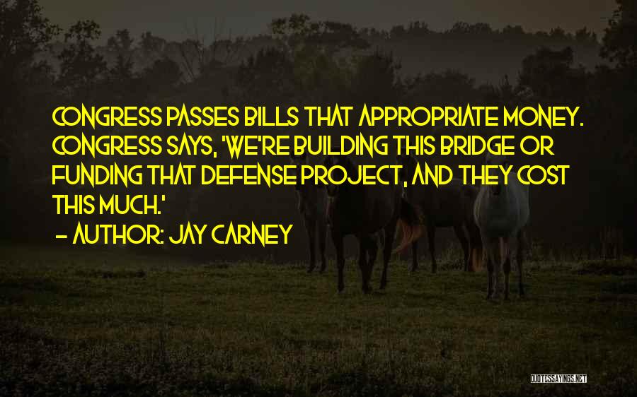 Money And Bills Quotes By Jay Carney