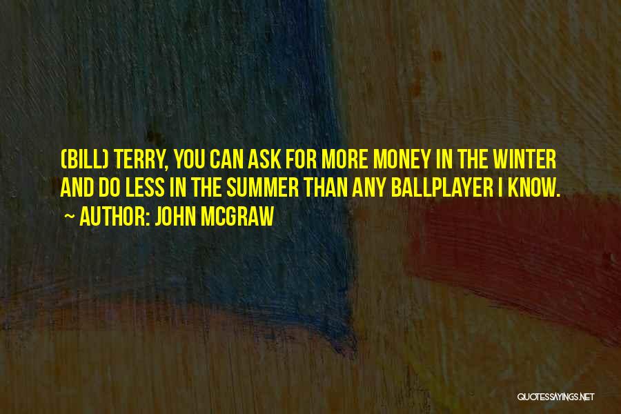 Money And Bills Quotes By John McGraw