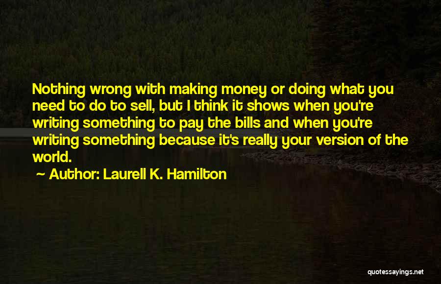 Money And Bills Quotes By Laurell K. Hamilton