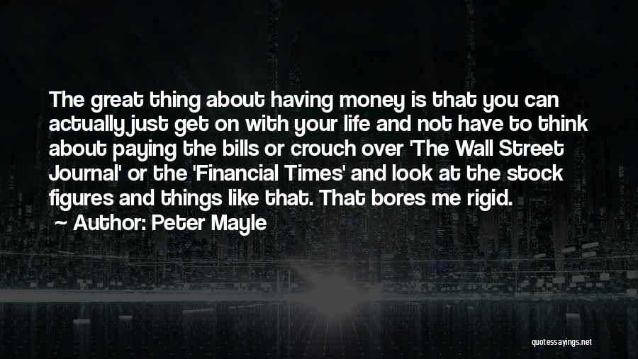 Money And Bills Quotes By Peter Mayle