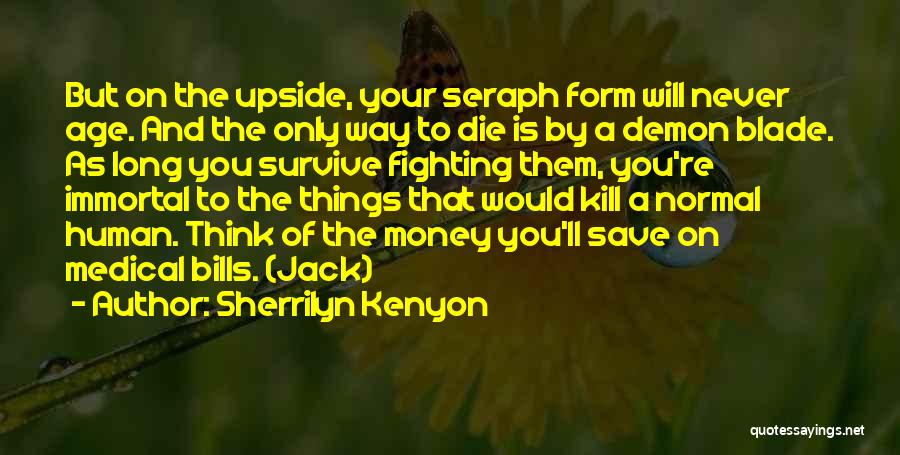 Money And Bills Quotes By Sherrilyn Kenyon