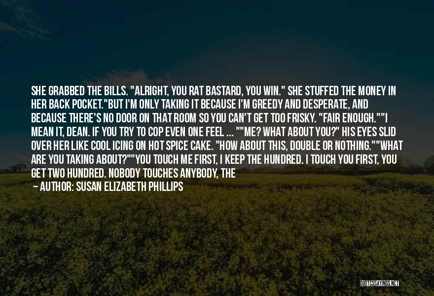 Money And Bills Quotes By Susan Elizabeth Phillips