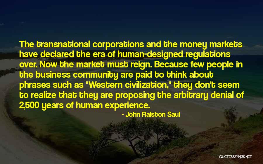 Money And Business Quotes By John Ralston Saul Money And Business Quotes By John Ralston Saul