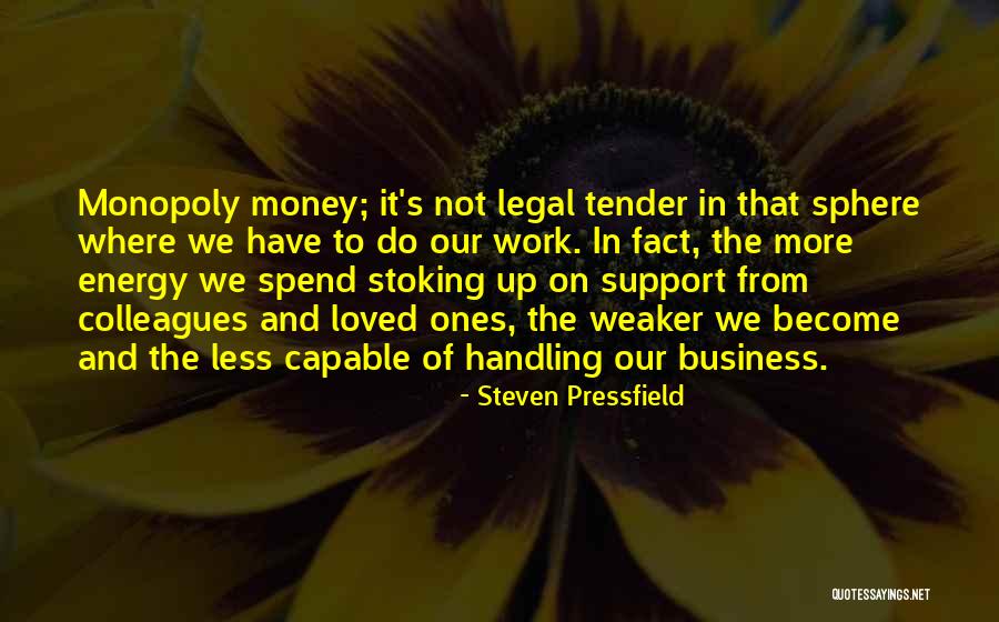 Money And Business Quotes By Steven Pressfield Money And Business Quotes By Steven Pressfield
