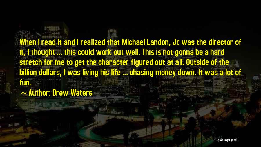 Money And Character Quotes By Drew Waters