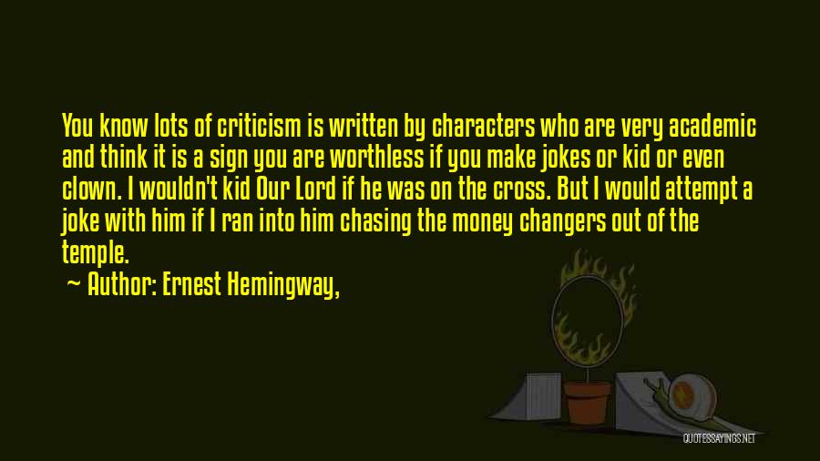 Money And Character Quotes By Ernest Hemingway,