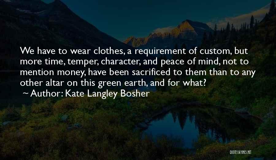 Money And Character Quotes By Kate Langley Bosher
