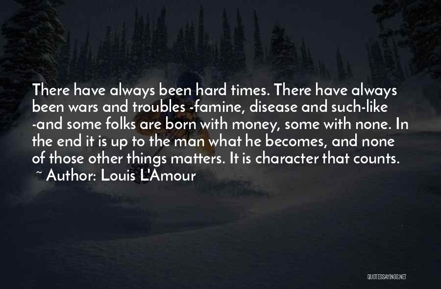Money And Character Quotes By Louis L'Amour