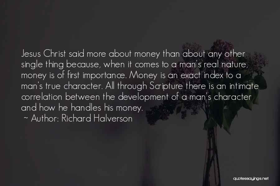 Money And Character Quotes By Richard Halverson