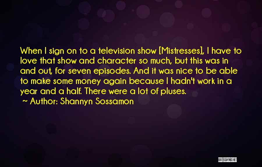 Money And Character Quotes By Shannyn Sossamon