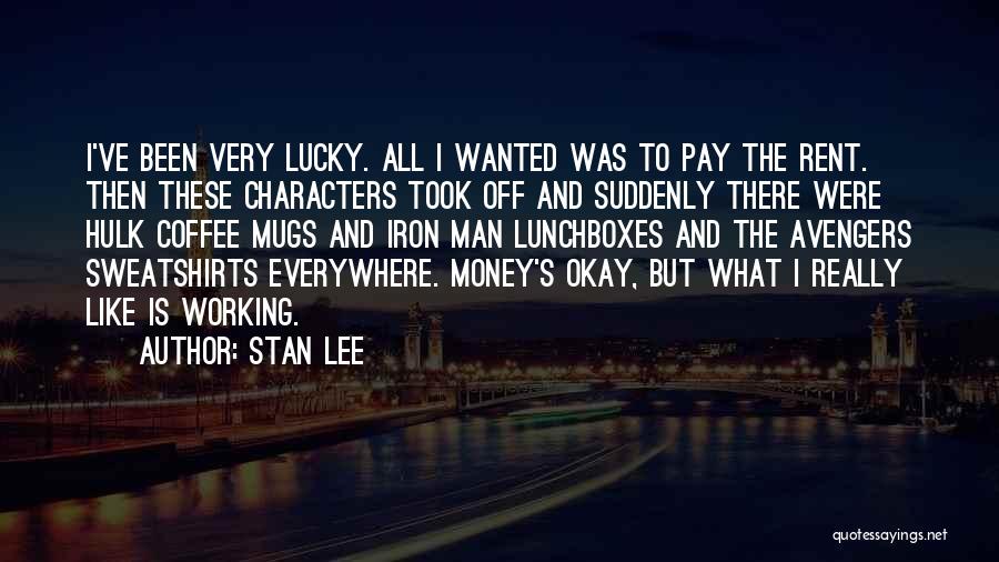 Money And Character Quotes By Stan Lee