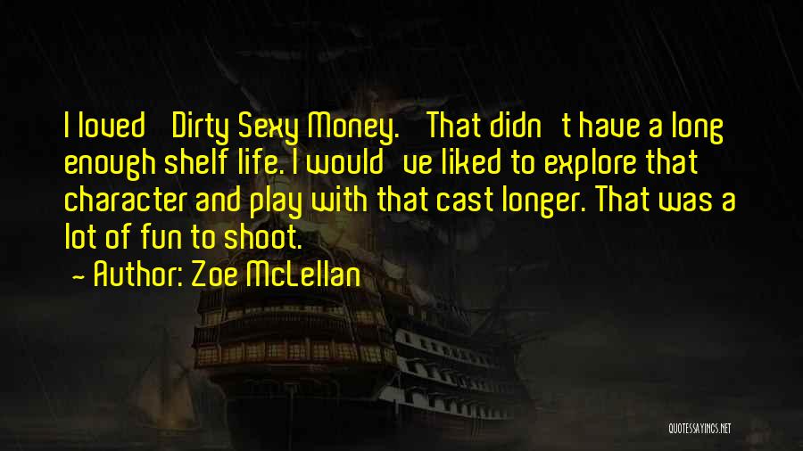 Money And Character Quotes By Zoe McLellan