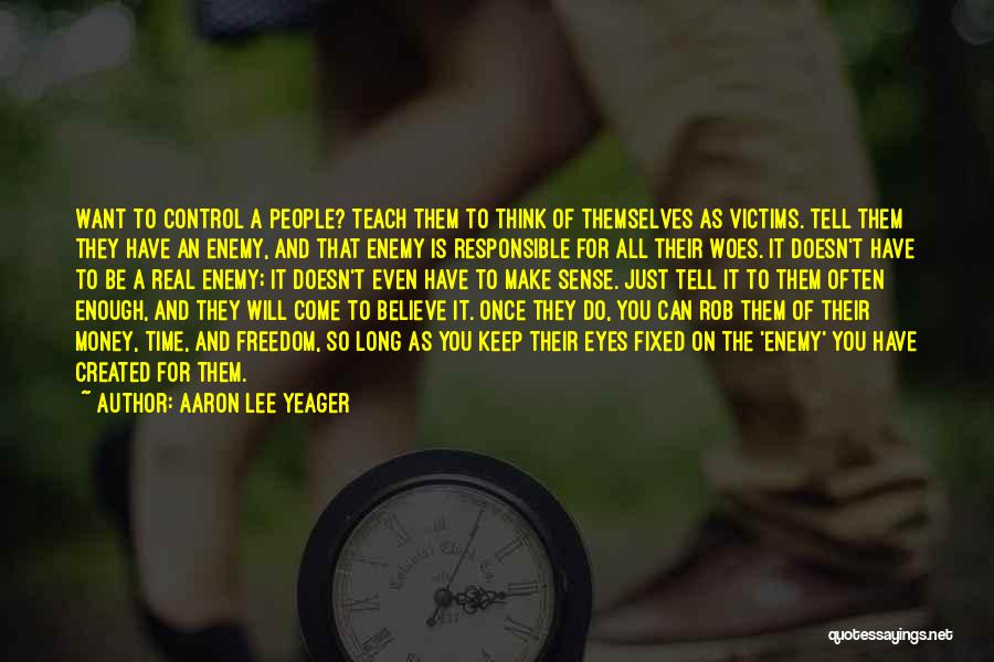 Money And Control Quotes By Aaron Lee Yeager