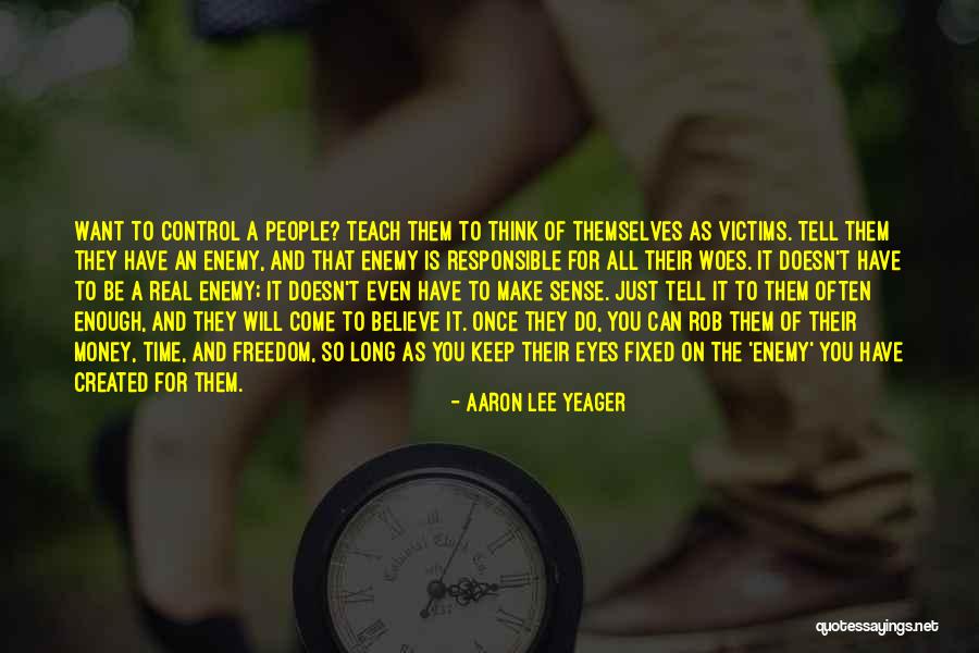 Money And Control Quotes By Aaron Lee Yeager