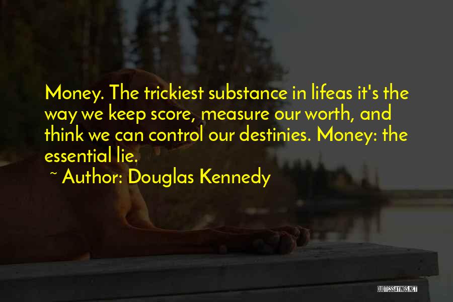 Money And Control Quotes By Douglas Kennedy