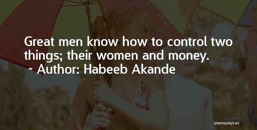 Money And Control Quotes By Habeeb Akande