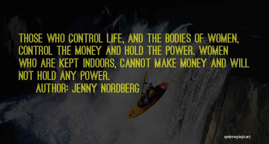 Money And Control Quotes By Jenny Nordberg