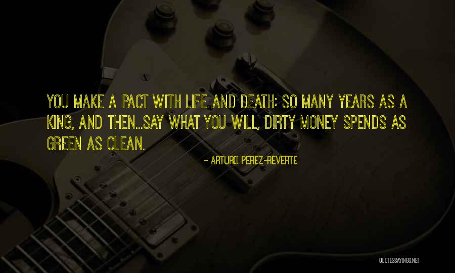 Money And Death Quotes By Arturo Perez-Reverte Money And Death Quotes By Arturo Perez-Reverte