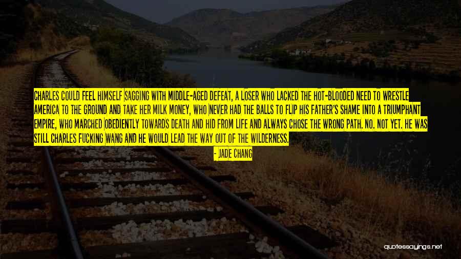 Money And Death Quotes By Jade Chang Money And Death Quotes By Jade Chang