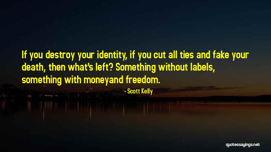 Money And Death Quotes By Scott Kelly Money And Death Quotes By Scott Kelly