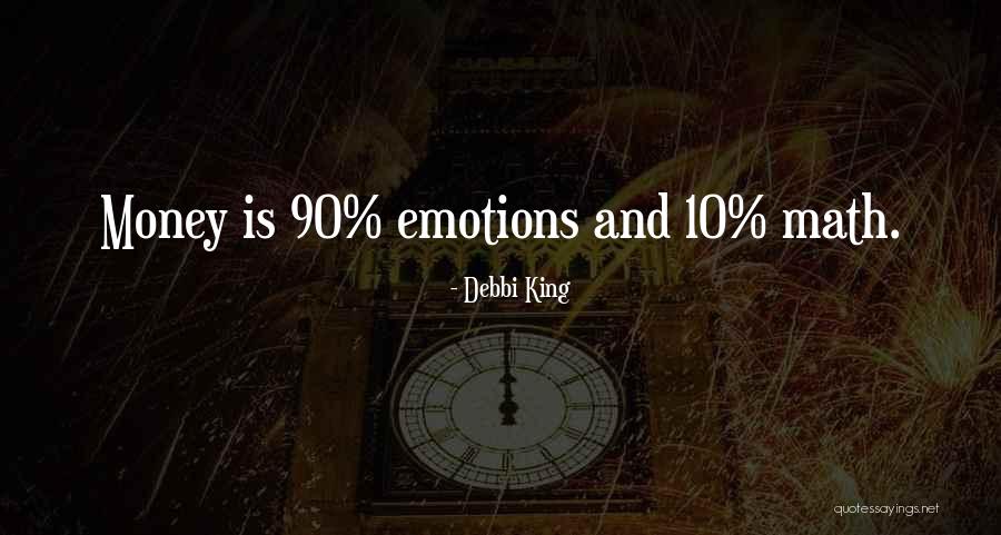 Money And Emotions Quotes By Debbi King Money And Emotions Quotes By Debbi King