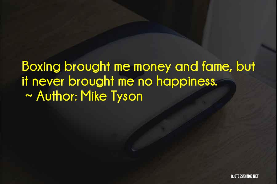 Money And Fame Quotes By Mike Tyson