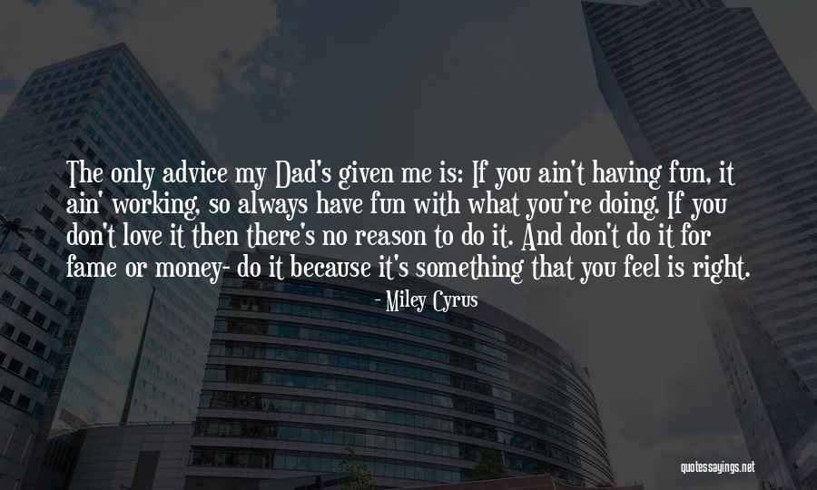 Money And Fame Quotes By Miley Cyrus