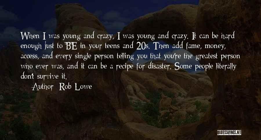 Money And Fame Quotes By Rob Lowe