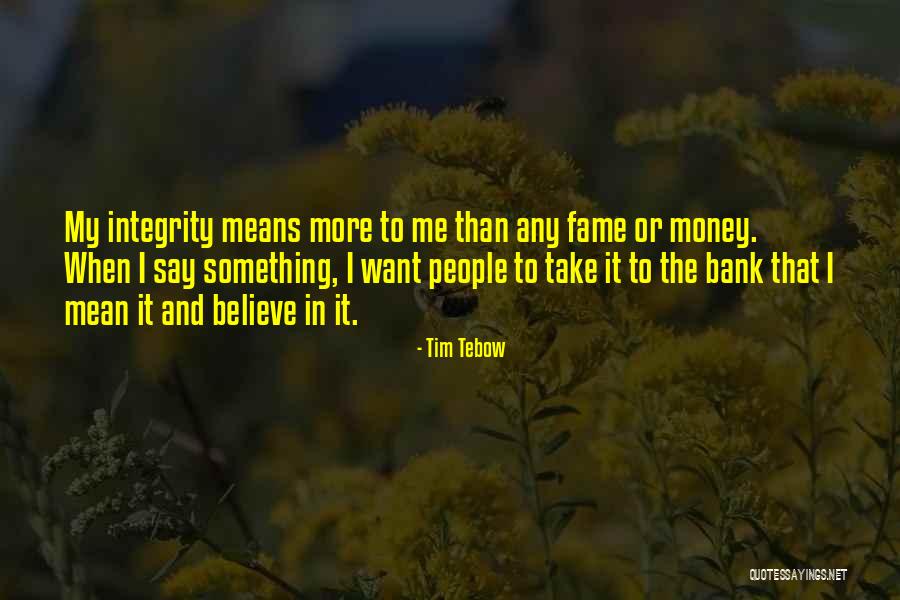 Money And Fame Quotes By Tim Tebow