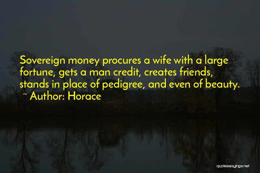 Money And Friends Quotes By Horace