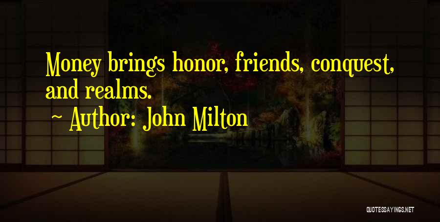 Money And Friends Quotes By John Milton